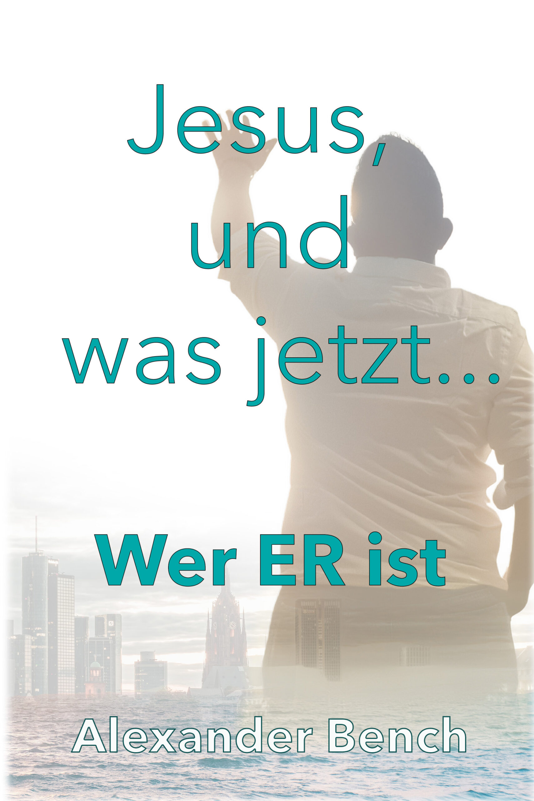 Buchcover Jesus, und was jetzt von Alexander Bench
